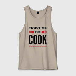 Майка мужская хлопок Trust me - Im cook, цвет: миндальный