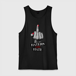 Мужская майка Haters gonna hate