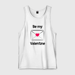 Майка мужская хлопок Be my valentine - валентинка, цвет: белый