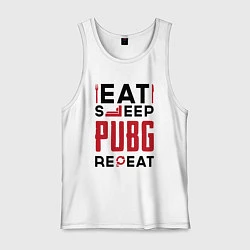 Майка мужская хлопок Надпись: eat sleep PUBG repeat, цвет: белый