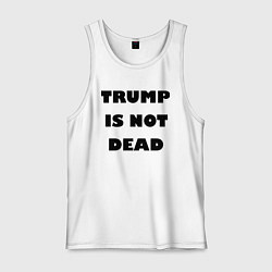 Мужская майка Trump is not dead - motto