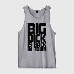 Майка мужская хлопок BIG DICK IS BACK IN TOWN, цвет: меланж