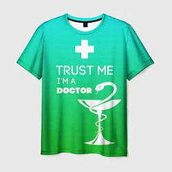 Мужская футболка Trust me, i'm a doctor