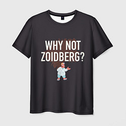 Футболка мужская Why not Zoidberg?, цвет: 3D-принт