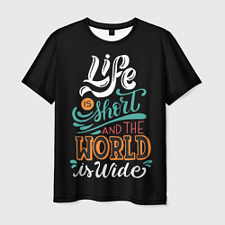 Мужская футболка Жизнь коротка, а мир безумен