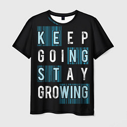 Мужская футболка Keep going stay growing