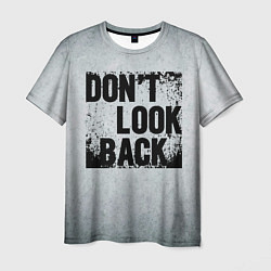 Мужская футболка Dont look back