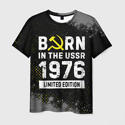 Мужская футболка Born In The USSR 1976 year Limited Edition
