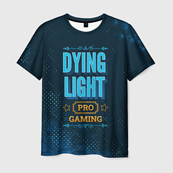 Мужская футболка Игра Dying Light: pro gaming