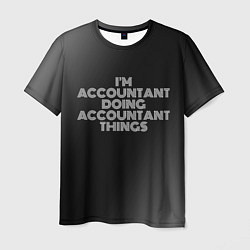 Мужская футболка Im accountant doing accountant things: на темном