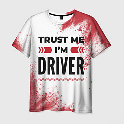 Мужская футболка Trust me Im driver white