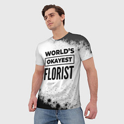 Футболка мужская Worlds okayest florist - white, цвет: 3D-принт — фото 2
