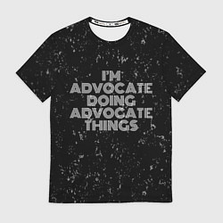 Футболка мужская Im advocate doing advocate things: на темном, цвет: 3D-принт