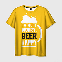 Мужская футболка Dont worry be happy - beer