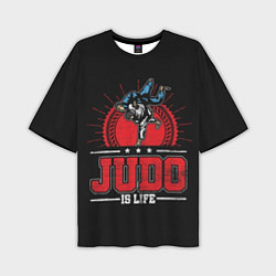 Футболка оверсайз мужская Judo is life, цвет: 3D-принт