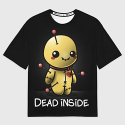 Футболка оверсайз мужская DEAD INSIDE, цвет: 3D-принт