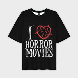 Футболка оверсайз мужская I Love Horror Movies, цвет: 3D-принт