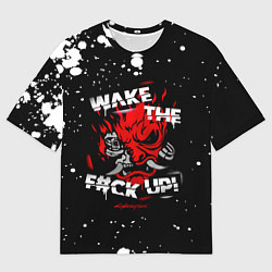 Футболка оверсайз мужская WAKE THE F CK UP!, цвет: 3D-принт