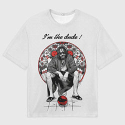 Футболка оверсайз мужская I am the dude!, цвет: 3D-принт