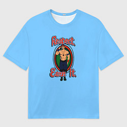 Мужская футболка оверсайз Respect Earn it Give up