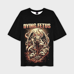 Футболка оверсайз мужская Dying Fetus, цвет: 3D-принт