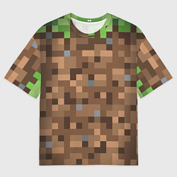 Футболка оверсайз мужская ЗЕМЛЯ DIRT MINECRAFT, цвет: 3D-принт