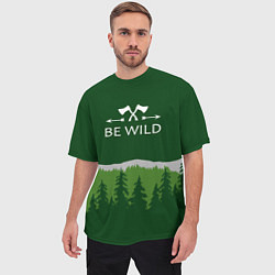 Футболка оверсайз мужская Be wild - свобода и приключения, цвет: 3D-принт — фото 2