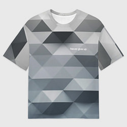 Футболка оверсайз мужская Never give up - Никогда не сдавайся, цвет: 3D-принт