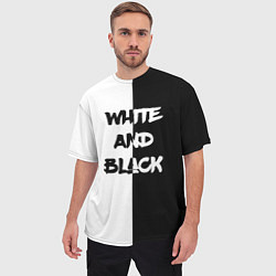 Футболка оверсайз мужская White and Black Белое и Чёрное, цвет: 3D-принт — фото 2