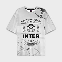 Футболка оверсайз мужская Inter Football Club Number 1 Legendary, цвет: 3D-принт