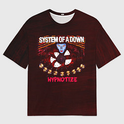 Футболка оверсайз мужская Hypnotize - System of a Down, цвет: 3D-принт