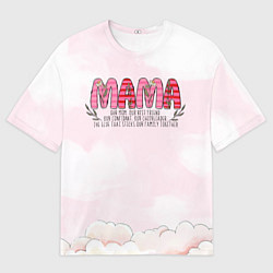 Футболка оверсайз мужская Мама - лучшая подруга, цвет: 3D-принт