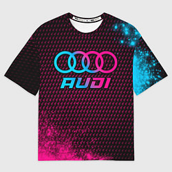 Футболка оверсайз мужская Audi - neon gradient, цвет: 3D-принт