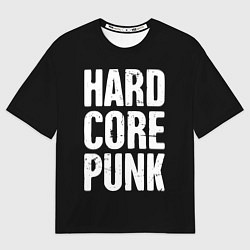 Футболка оверсайз мужская Hardcore punk, цвет: 3D-принт