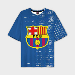 Футболка оверсайз мужская Футбольный клуб Барселона - логотип крупный, цвет: 3D-принт