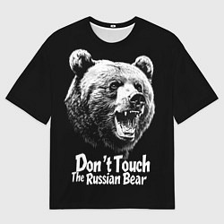 Футболка оверсайз мужская Не трогайте русского медведя, цвет: 3D-принт