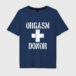 Футболка оверсайз мужская Orgasm + donor, цвет: тёмно-синий
