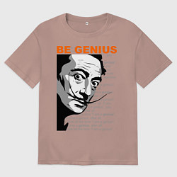 Мужская футболка оверсайз Dali: Be Genius