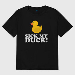 Мужская футболка оверсайз Sick my duck!
