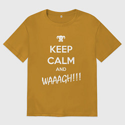 Футболка оверсайз мужская Keep Calm & WAAAGH, цвет: горчичный