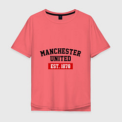 Футболка оверсайз мужская FC Manchester United Est. 1878, цвет: коралловый