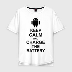 Мужская футболка оверсайз Keep Calm & Charge The Battery (Android)