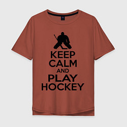 Футболка оверсайз мужская Keep Calm & Play Hockey, цвет: кирпичный