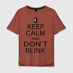 Футболка оверсайз мужская Keep Calm & Don't Blink, цвет: кирпичный