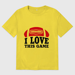 Мужская футболка оверсайз I love this game.(rugby)