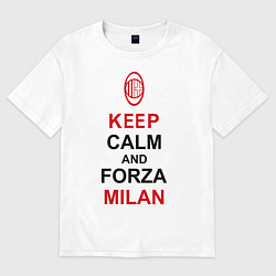 Футболка оверсайз мужская Keep Calm & Forza Milan, цвет: белый