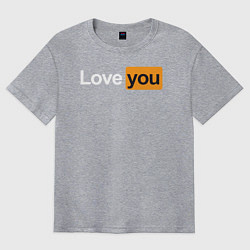 Футболка оверсайз мужская PornHub: Love You, цвет: меланж