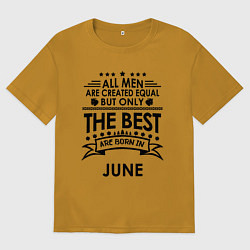 Футболка оверсайз мужская Лучшие рождаются в июне, цвет: горчичный