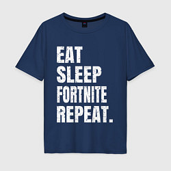 Мужская футболка оверсайз EAT SLEEP FORTNITE REPEAT