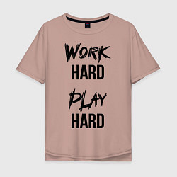 Футболка оверсайз мужская Work hard Play hard, цвет: пыльно-розовый